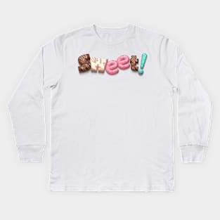 Sweet! Kids Long Sleeve T-Shirt